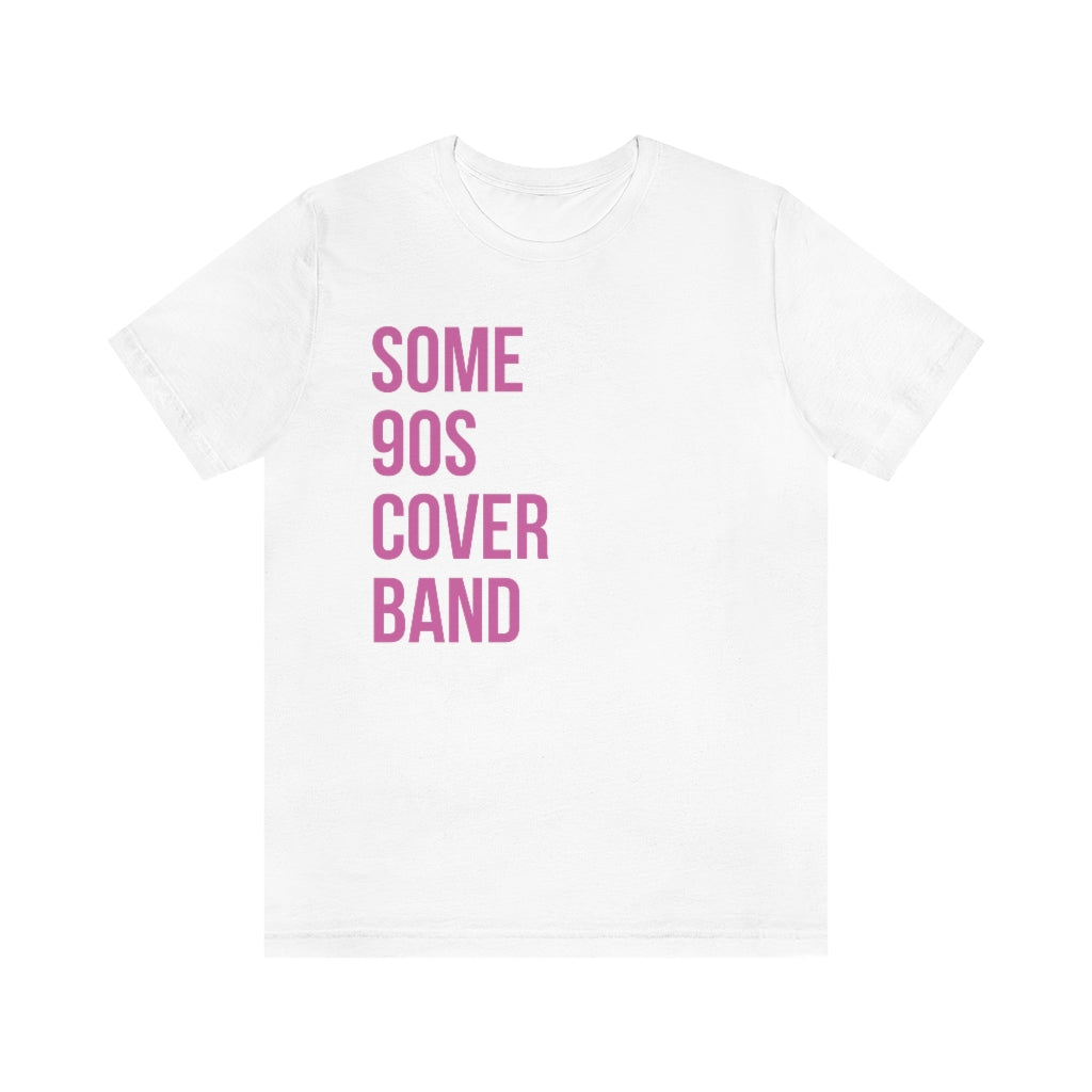 Some 90s Cover Band Tee